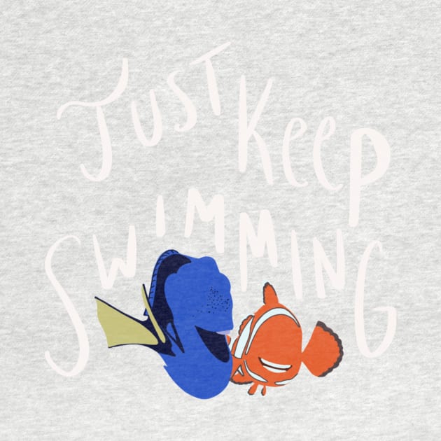 Just keep swimming by Courtneychurmsdesigns